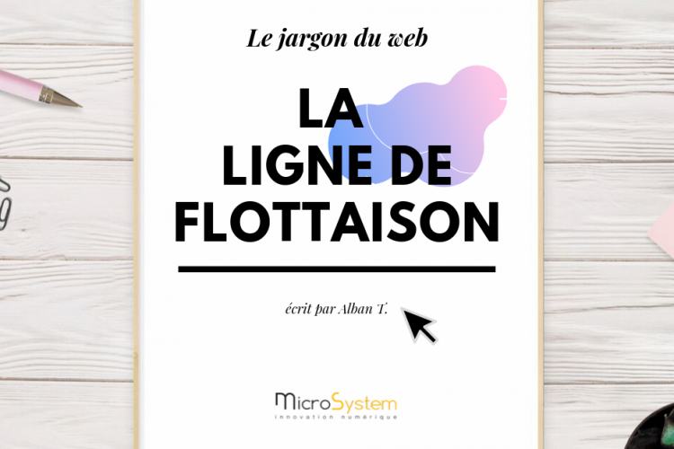 LE JARGON DU WEB : LA LIGNE DE FLOTTAISON