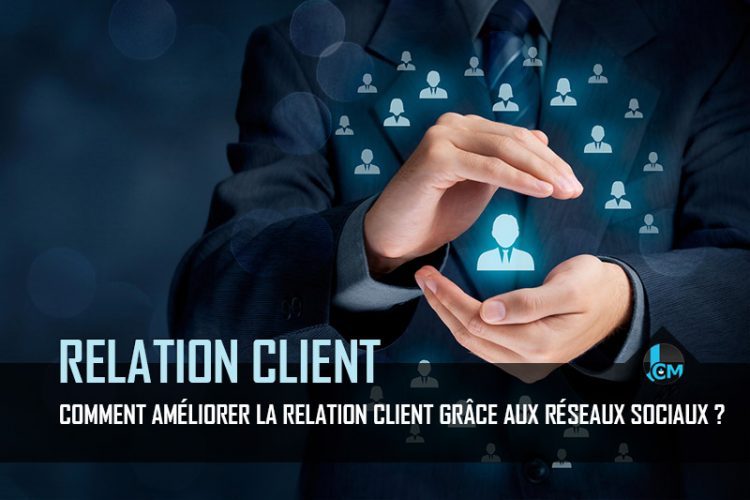 Comment améliorer la relation client grâce aux réseaux sociaux ?